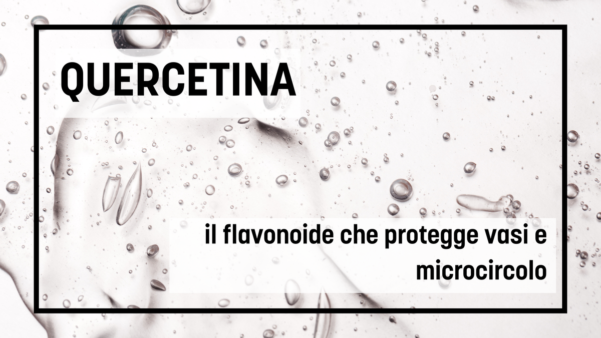 Quercetina: il flavonoide che protegge vasi e microcircolo