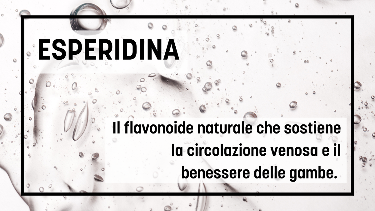 Esperidina: il flavonoide naturale che sostiene la circolazione venosa e il benessere delle gambe