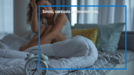 Sonno, cortisolo e alimentazione